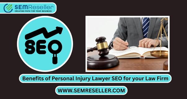 Benefits of Personal Injury Lawyer SEO for your Law Firm